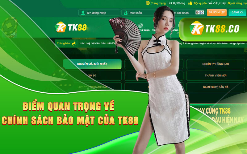 Điểm quan trọng về chính sách bảo mật của TK88