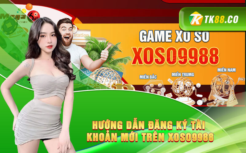 Hướng dẫn đăng ký tài khoản mới trên Xoso9988