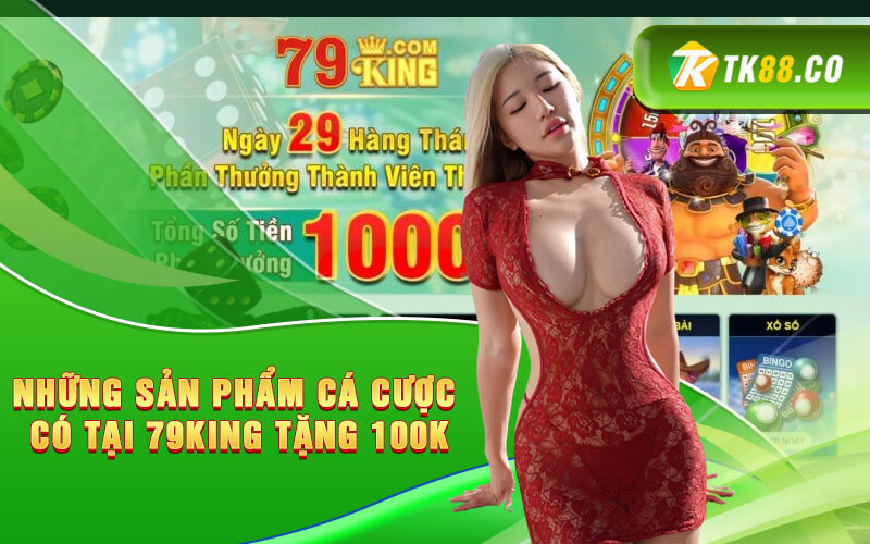 79King tặng 100K - Link Đăng Ký 79King Casino nhận nóng 100K